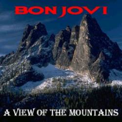 Bon Jovi : A View of the Mountains